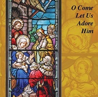 Qty 1 CD - O Come Let Us Adore Him